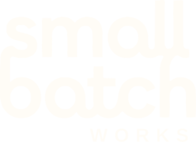 Small Batch Works